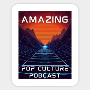 Amazing Pop Culture Podcast Synthwave Sticker